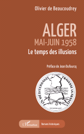 E-book, Alger : Mai-Juin 1958 Le temps des illusions, L'Harmattan