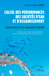 E-book, Calcul des performances des sociétés d'eau et d'assainissement : Comment passer de la complexité à la facilité, L'Harmattan