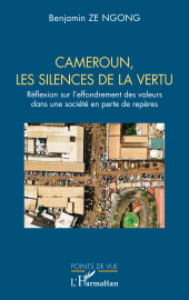 E-book, Cameroun, les silences de la vertu : Réflexion sur l'effondrement des valeurs dans une société en perte de repères, L'Harmattan