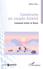 E-book, Construire un couple éclairé : Comment éviter le fiasco, L'Harmattan