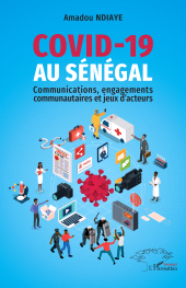 E-book, Covid-19 au Sénégal : Communications, engagements communautaires et jeux d'acteurs, L'Harmattan