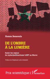 E-book, De l'ombre à la lumière : Saisir les enjeux du (cyber)militantisme LGBT au Maroc, L'Harmattan
