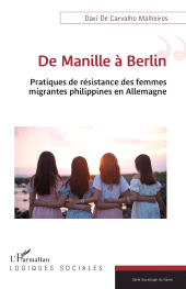 E-book, De Manille à Berlin : Pratiques de résistance des femmes migrantes philippines en Allemagne, L'Harmattan