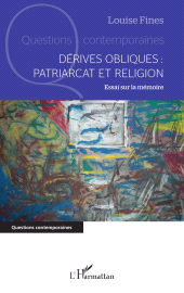 E-book, Dérives obliques : patriarcat et religion : Essai sur la mémoire, L'Harmattan
