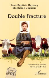 E-book, Double fracture : Médaille d'or du concours Vivons les mots ! 2025, L'Harmattan
