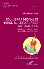 E-book, Équilibre régional et nation multiculturelle au Cameroun : Contribution à la régulation équitable des différences, L'Harmattan