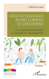 E-book, Essai de dialogue entre l'Orient et l'Occident : Les sciences humaines au miroir du bouddhisme, L'Harmattan