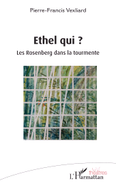 E-book, Ethel qui ? : Les Rosenberg dans la tourmente, L'Harmattan