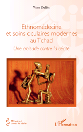 E-book, Ethnomédecine et soins oculaires modernes au Tchad : Une croisade contre la cécité, L'Harmattan