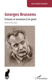 E-book, Georges Brassens : Éclosion et ascension d'un géant - Pièce en dix actes, L'Harmattan