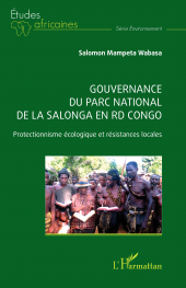 E-book, Gouvernance du parc national de la Salonga en RD Congo : Protectionnisme écologique et résistances locales, L'Harmattan