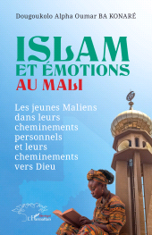 E-book, Islam et émotions au Mali : Les jeunes maliens dans leurs cheminements personnels et leurs cheminements vers Dieu, L'Harmattan