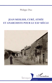 E-book, Jean Meslier, curé, athée et anarchiste pour le XXIe siècle, L'Harmattan
