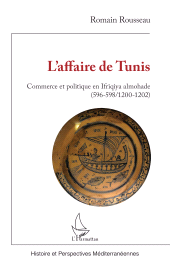 E-book, L'affaire de Tunis : Commerce et politique en Ifrīqiya almohade (596-598/1200-1202), L'Harmattan