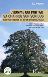 E-book, L'homme qui portait sa charrue sur son dos : et autres histoires en parler de Noth (Creuse) Bilingue français-nothois, L'Harmattan