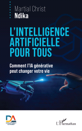 E-book, L'intelligence artificielle pour tous : Comment l'IA générative peut changer votre vie, L'Harmattan