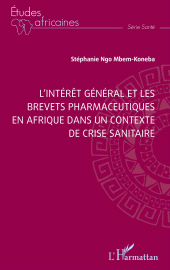 E-book, L'intérêt général et les brevets pharmaceutiques en Afrique dans un contexte de crise sanitaire, L'Harmattan