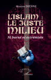 E-book, L'islam : le juste milieu : Ni borné ni extrémiste, L'Harmattan