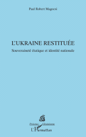 E-book, L'Ukraine restituée : Souveraineté étatique et identité nationale, L'Harmattan
