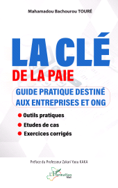 E-book, La clé de la paie : Guide pratique destiné aux entreprises et ONG - Outils pratiques - Études de cas - Exercices corrigés, L'Harmattan