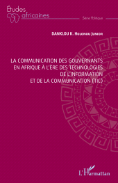 E-book, La communication des gouvernants en Afrique à l'ère des technologies de l'information et de la communication (TIC), L'Harmattan