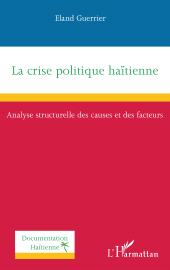 E-book, La crise politique haïtienne : Analyse structurelle des causes et des facteurs, L'Harmattan