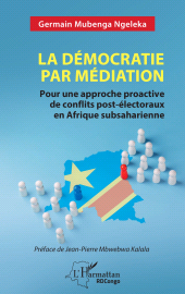 E-book, La démocratie par médiation : Pour une approche proactive de conflits post-électoraux en Afrique subsaharienne, L'Harmattan