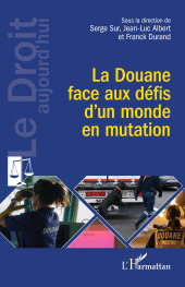 E-book, La Douane face aux défis d'un monde en mutation, L'Harmattan
