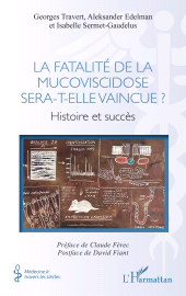 E-book, La fatalité de la mucoviscidose sera-t-elle vaincue ? : Histoire et succès, L'Harmattan