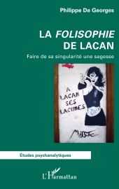 E-book, La Folisophie de Lacan : Faire de sa singularité une sagesse, L'Harmattan