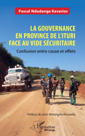 E-book, La gouvernance en province de l'Ituri face au vide sécuritaire : Confusion entre cause et effets, L'Harmattan