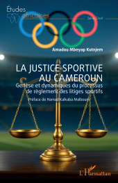 eBook, La justice sportive au Cameroun : Genèse et dynamiques du processus de règlement des litiges sportifs, L'Harmattan