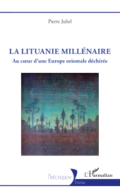 E-book, La Lituanie millénaire : Au coeur d'une Europe orientale déchirée, L'Harmattan