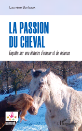 E-book, La passion du cheval : Enquête sur une histoire d'amour et de violence, L'Harmattan