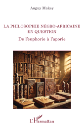 E-book, La philosophie négro-africaine en question : De l'euphorie à l'aporie, L'Harmattan