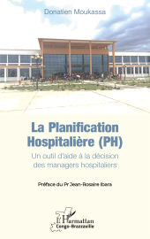 E-book, La planification hospitalière (PH) : Un outil d'aide à la décision des managers hospitaliers, L'Harmattan
