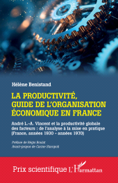 E-book, La productivité, guide de l'organisation économique en France : André L.-A. Vincent et la productivité globale des facteurs : de l'analyse à la mise en pratique (France, années 1930 - années 1970), L'Harmattan