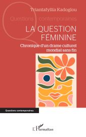 E-book, La question féminine : Chronique d'un drame culturel mondial sans fin, L'Harmattan