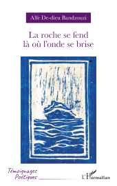 E-book, La roche se fend là où l'onde se brise, L'Harmattan
