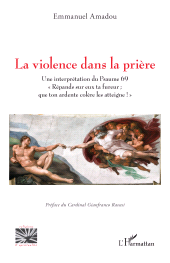 E-book, La violence dans la prière : Une interprétation du Psaume 69 " Répands sur eux ta fureur ; que ton ardente colère les atteigne ! ", L'Harmattan