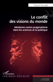E-book, Le conflit des visions du monde : Idéalisme contre pragmatisme dans les sciences et la politique, L'Harmattan
