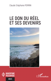 E-book, Le don du réel et ses devenirs, L'Harmattan