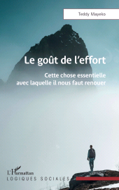 E-book, Le goût de l'effort : Cette chose essentielle avec laquelle il nous faut renouer, L'Harmattan
