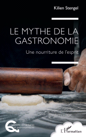 eBook, Le mythe de la gastronomie : Une nourriture de l'esprit, L'Harmattan