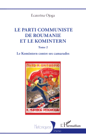 E-book, Le Parti communiste de Roumanie et le Komintern : Tome 2 Le Komintern contre ses camarades, L'Harmattan