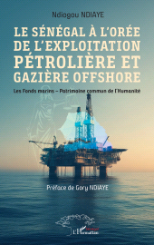 E-book, Le Sénégal à l'orée de l'exploitation pétrolière et gazière offshore : Les Fonds marins - Patrimoine commun de l'Humanité, L'Harmattan