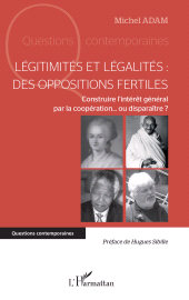 E-book, Légitimités et légalités : des oppositions fertiles : Construire l'intérêt général par la coopération... ou disparaître ?, L'Harmattan