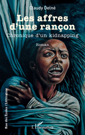 E-book, Les affres d'une rançon : Chronique d'un kidnapping, L'Harmattan