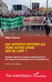 E-book, Les artistes peuvent-ils faire autre chose que de l'art? : Enquête auprès de créateurs démissionnaires des réseaux institutionnels de l'art contemporain, L'Harmattan