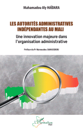 E-book, Les autorités administratives indépendantes au Mali : Une innovation majeure dans l'organisation administrative, L'Harmattan